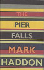 The Pier Falls by Mark Haddon